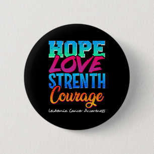 Hope Love Strength Courage - Leukemia Cancer Aware 6 Cm Round Badge