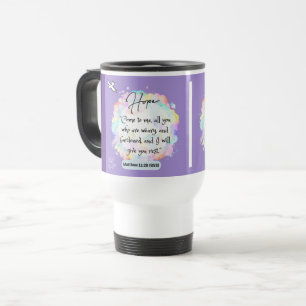 Hope Message - Matthew 11-28 - White Travel Mug