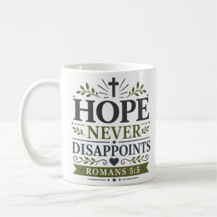 Hope Never Disappoints Biblical Truth Quote Coffee Mug