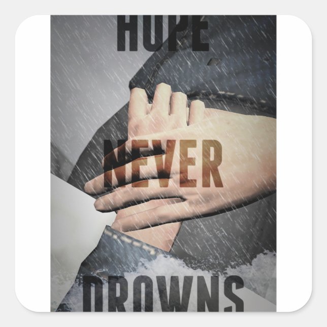 Hope Never Drowns Square Sticker (Front)