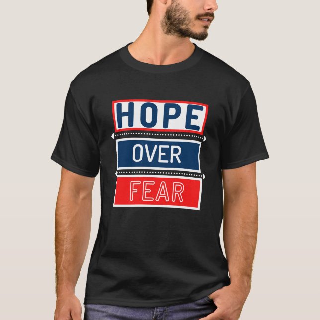 Hope Over Fear  T-Shirt (Front)