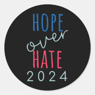 Hope Over Hate 2024 Democrat Harris Joy And Hope Classic Round Sticker