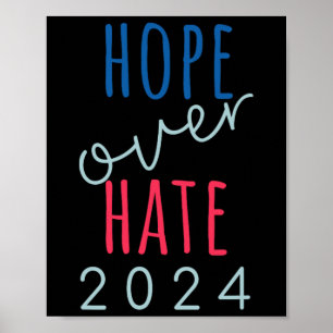 Hope Over Hate 2024 Democrat Harris Joy And Hope Poster