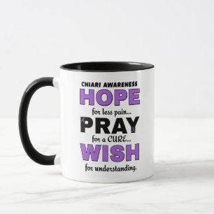 Hope Pray Wish...Chiari Mug