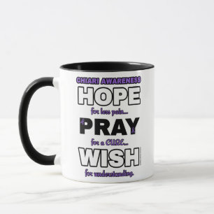 Hope Pray Wish...Chiari  Mug