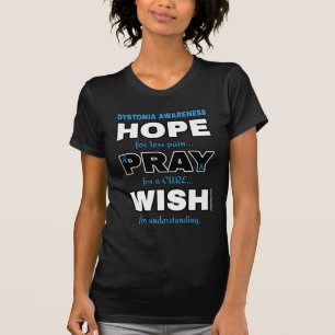Hope Pray Wish...Dystonia T-Shirt