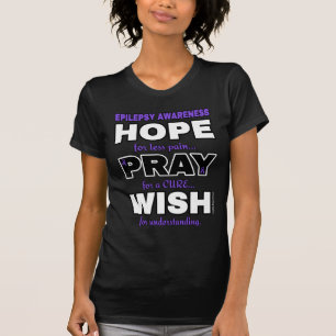 Hope Pray Wish...Epilepsy T-Shirt