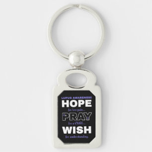 Hope Pray Wish...Lupus Key Ring