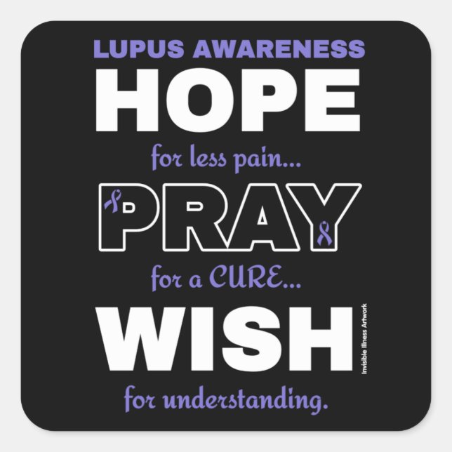 Hope Pray Wish...Lupus Square Sticker (Front)