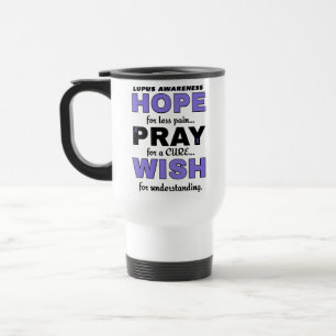 Hope Pray Wish...Lupus Travel Mug