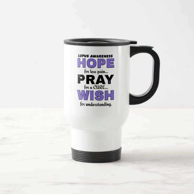 Hope Pray Wish...Lupus Travel Mug (Right)
