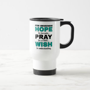 Hope Pray Wish...PTSD Travel Mug