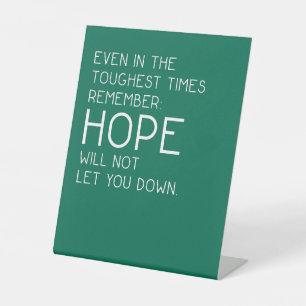 Hope Quotes Pedestal Sign