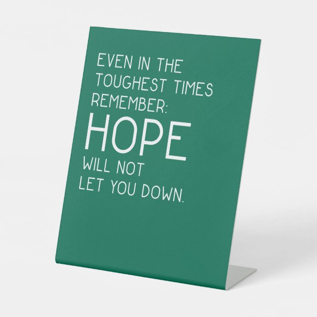 Hope Quotes Pedestal Sign (Front)