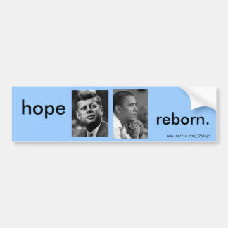 HOPE REBORN OBAMA JFK BUMPER STICKER