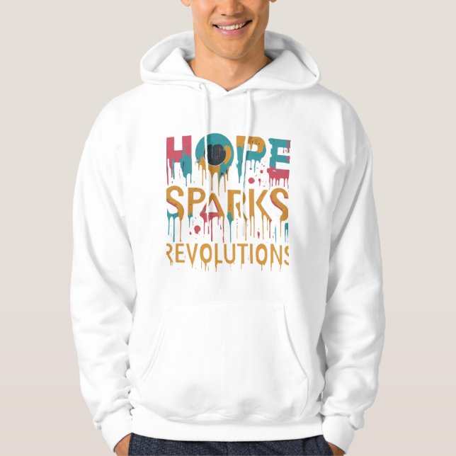Hope Sparks Revolutions. Hoodie (Front)