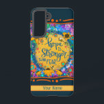 Hope Stronger Than Fear Inspirational Samsung Case<br><div class="desc">Hope is stronger than fear! This cheerful Inspirivity cell phone case will be the perfect addition to your phone. Change the personalised banner bar with your name or favourite quote. Never misplace your phone again with this trendy case. The fun floral pattern adds a stylish modern feel to your phone....</div>