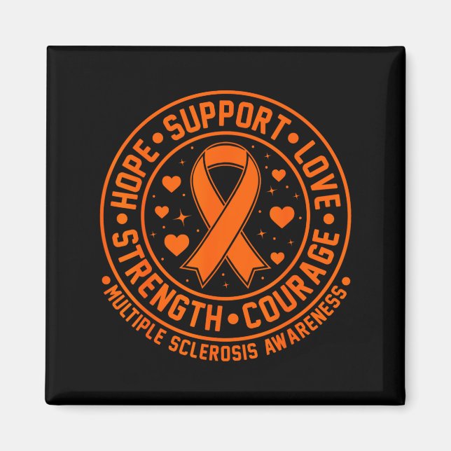 Hope Support Love Strength Courage Multiple Sclero Magnet (Front)