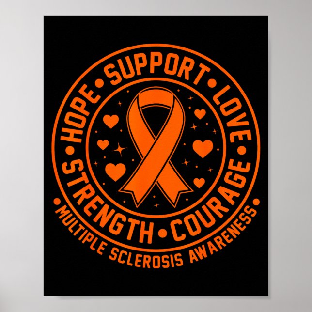 Hope Support Love Strength Courage Multiple Sclero Poster (Front)