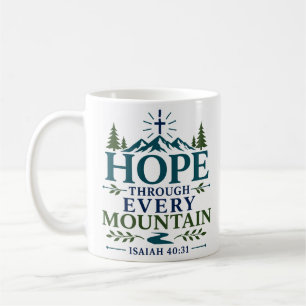 Hope Through Every Mountain Spiritual Hope Quote Coffee Mug