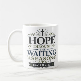 Hope Through The Waiting Season Morning Quote Coffee Mug