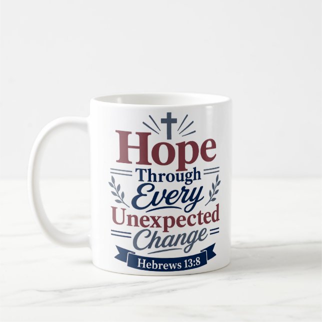 Hope Through Unexpected Change Bible Verse Coffee Mug (Left)