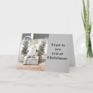 **HOPE TO SEE YOU AT CHRISTMAS** HOLIDAY CARD