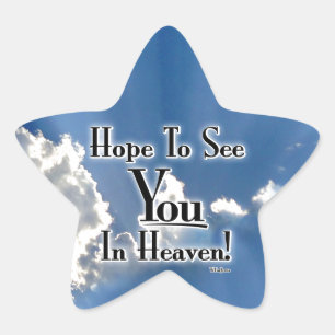 Hope To See You In Heaven! with clouds Star Sticker
