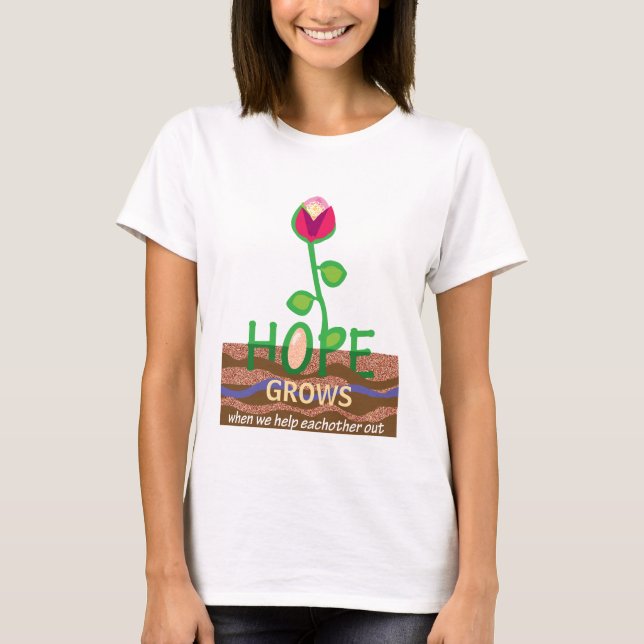 Hope - when we help eachother out T-Shirt (Front)