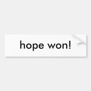 hope won! bumper sticker