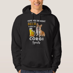 Hope You Brought Beer Corgi Treats Dog 934 Hoodie