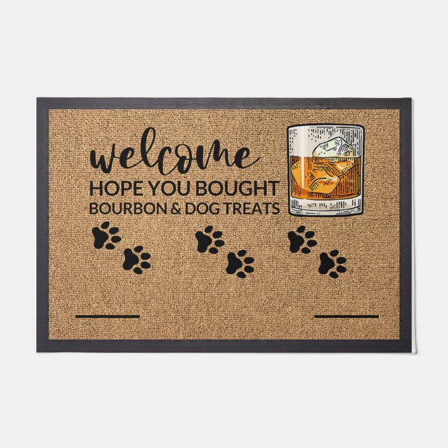 Hope You Brought Bourbons And Dog Treats Doormat (Front)