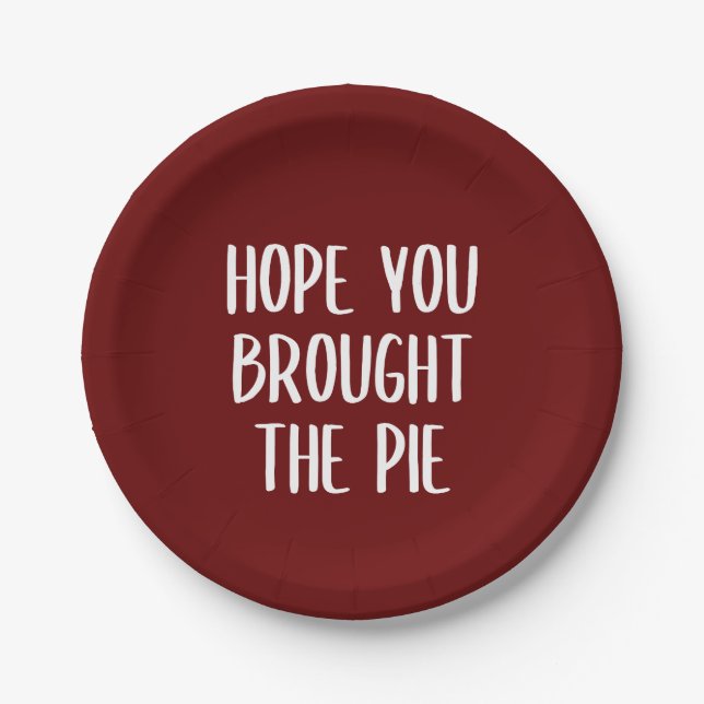 Hope you brought the pie Paper Plates (Front)