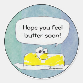 Hope You Feel Butter Soon Custom Sticker