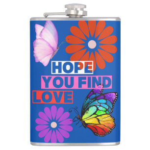 Hope you find love hip flask