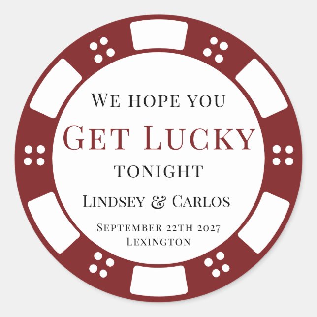 Hope You Get Lucky Wedding Poker Chip Classic Round Sticker (Front)