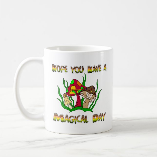 Hope you have a Magical Day Coffee Mug (Left)