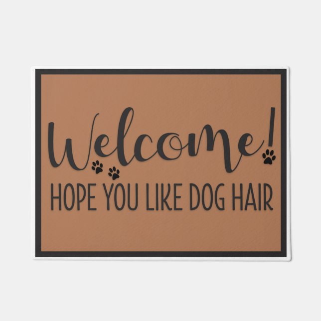 Hope You Like Dog Hair Doormat (Front)