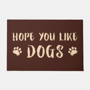 Hope You Like Dogs Doormat