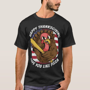 Hope You Like Pizza - Save The Turkey - Funny Than T-Shirt