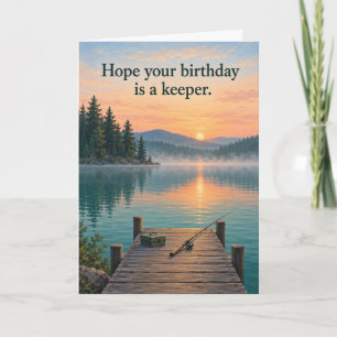 Hope Your Birthday Is a Keeper Fishing Lake Card