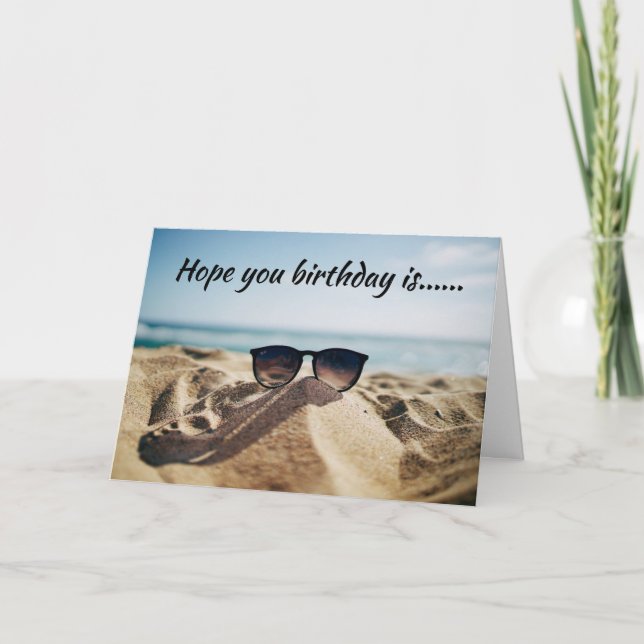 HOPE YOUR BIRTHDAY IS LIKE A DAY AT THE "BEACH" CARD (Front)