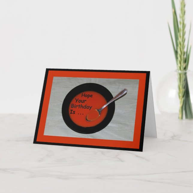 Hope Your Birthday Is Soup-er! Card (Front)