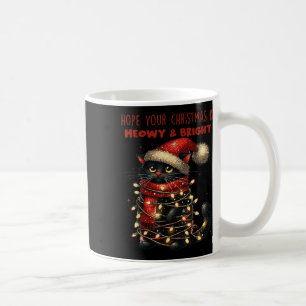 Hope Your Christmas Is Meowy &amp; Bright Funny Cu Coffee Mug