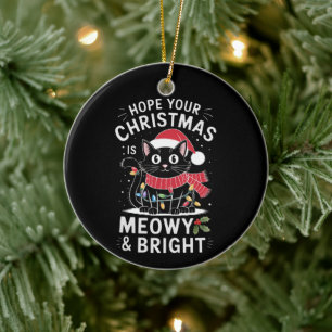 Hope Your Christmas Is Meowy and Bright Cat Xmas Ceramic Tree Decoration