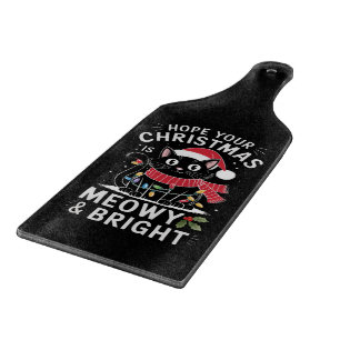 Hope Your Christmas Is Meowy and Bright Cat Xmas Cutting Board
