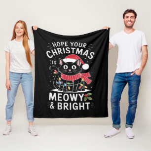 Hope Your Christmas Is Meowy and Bright Cat Xmas Fleece Blanket