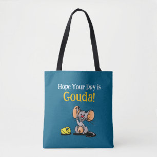 Hope Your Day Is Gouda, Cute Mouse Cheese Pun Tote Bag