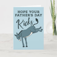 Hope Your Father's Day Kicks Ass Funny Donkey