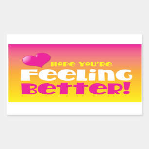 Hope you're feeling better! get well rectangular sticker